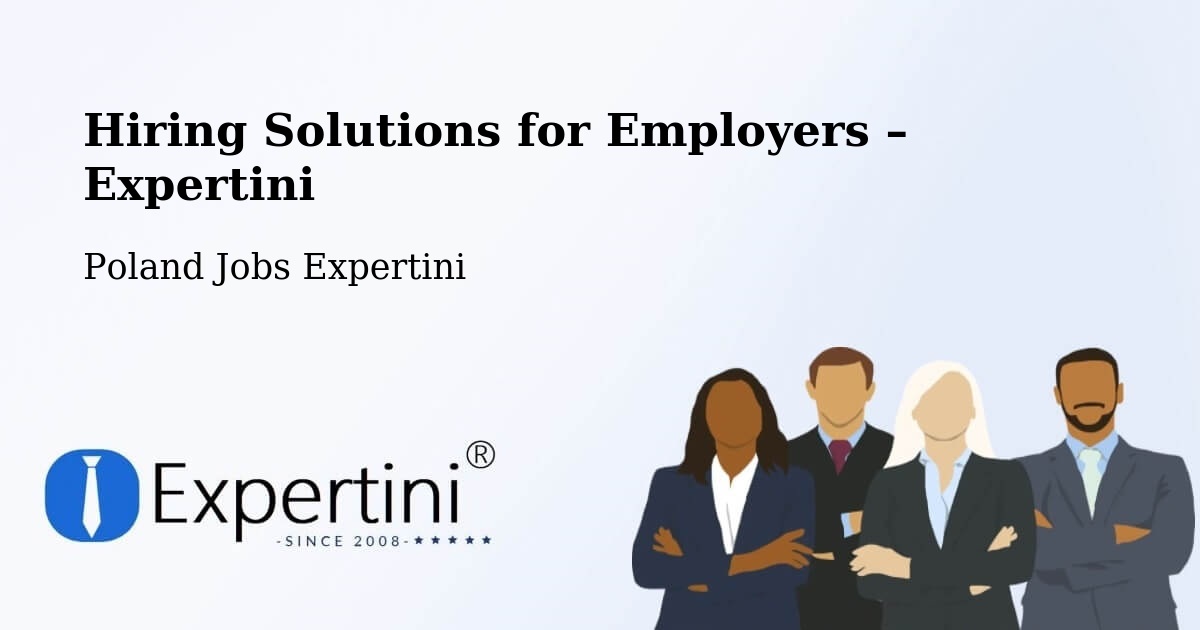 Hiring Solutions for Employers in Łęki - Łęki, Poland Jobs Expertini