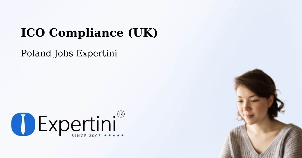 UK Data Protection & ICO Compliance – Łęki - Poland Jobs Expertini