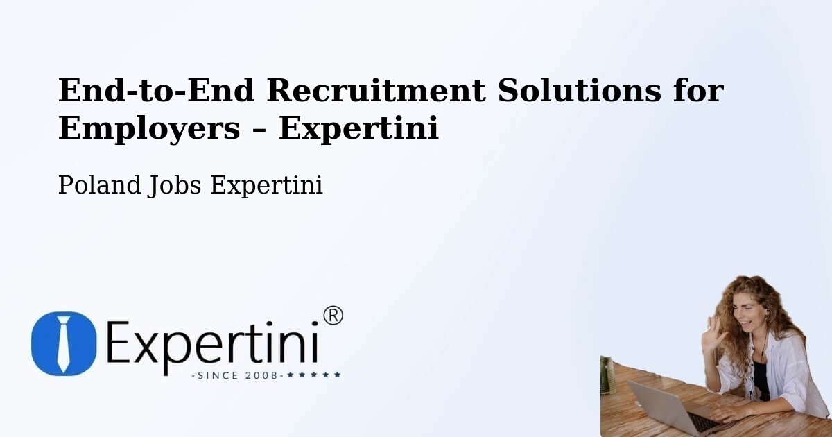 Recruitment Solutions for Employers – Łęki - Łęki, Poland Jobs Expertini