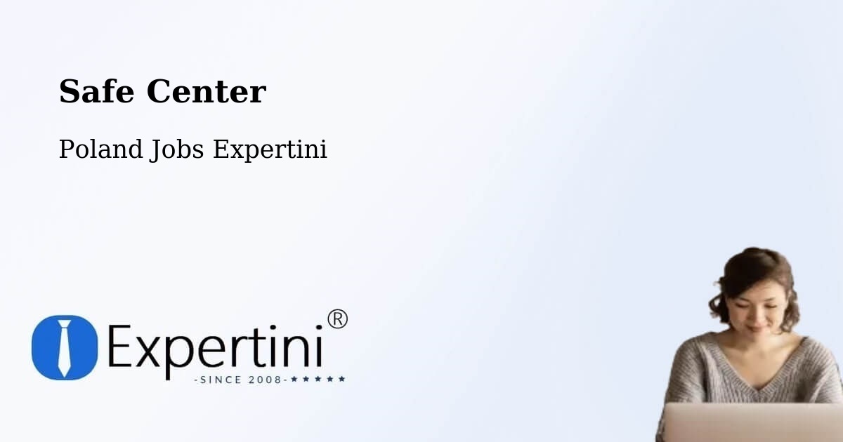 Safety Center – Łęki - Poland Jobs Expertini
